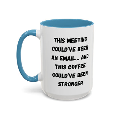 Funny Office Coffee Mug - This Meeting Could've Been an Email Mug, Gift for Coworkers, Work From Home Humor, Coffee Lover Gift, Motivational