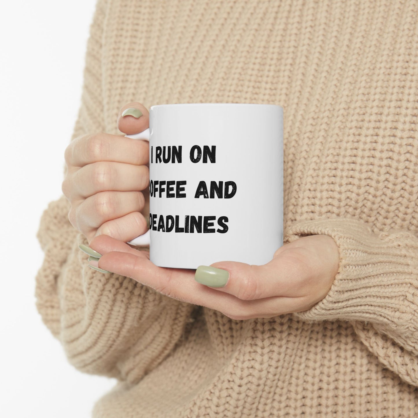 Funny Ceramic Coffee Mug - "I Run on Coffee and Deadlines" - 11oz & 15oz Options - TRV
