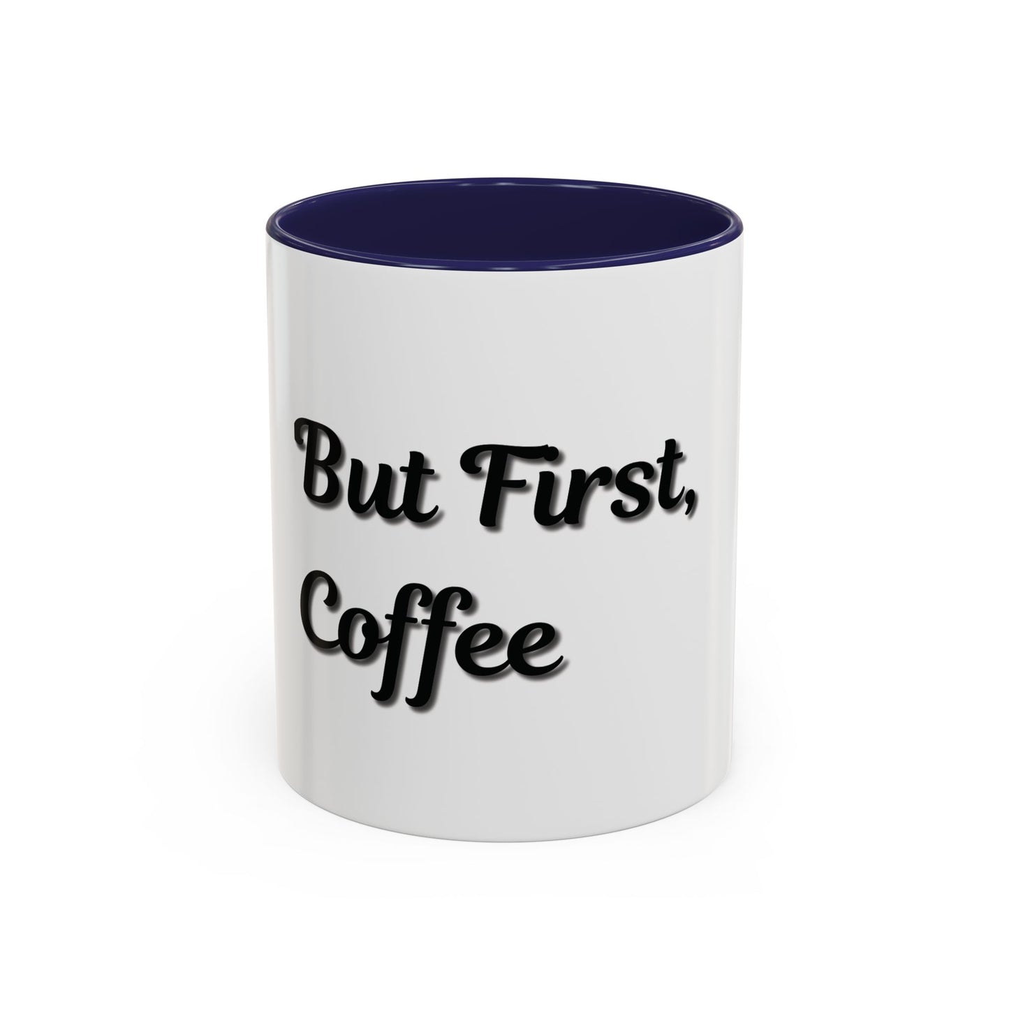 Funny Coffee Mug - "But First, Coffee" - 11 & 15 oz Accent Cup for Coffee Lovers - TRV
