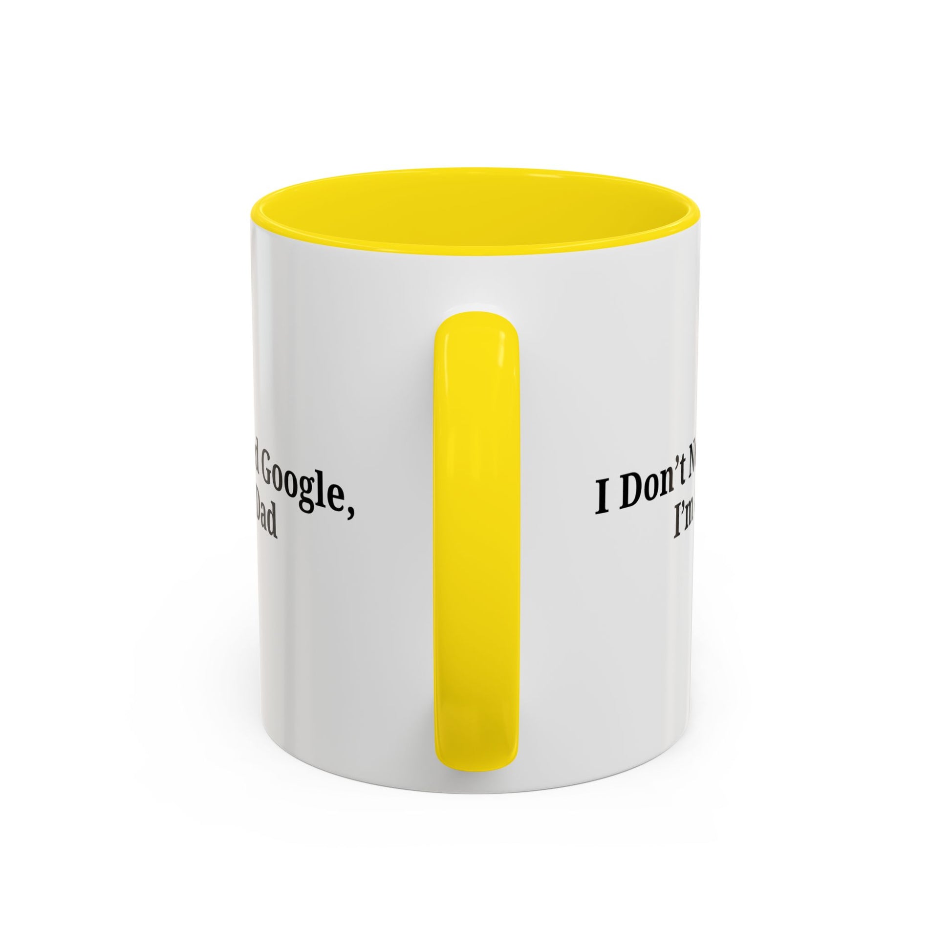 Funny Dad Coffee Mug - I Don't Need Google, I'm a Dad, Gift for Fathers Day, Dads Birthday, Coffee Lovers, Home Office Decor - TRV