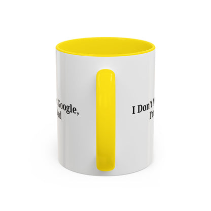 Funny Dad Coffee Mug - I Don't Need Google, I'm a Dad, Gift for Fathers Day, Dads Birthday, Coffee Lovers, Home Office Decor - TRV