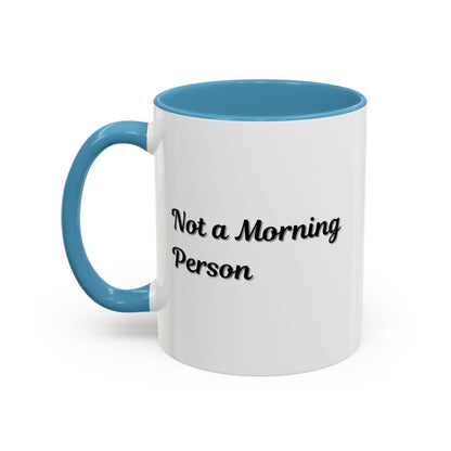 Not a Morning Person Coffee Mug - Funny Accent Mug for Coffee Lovers, 11/15oz