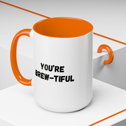 You’re Brew-tiful Coffee Mug – Cute Coffee Pun Accent Mug (11/15oz) — white ceramic accent mug with glossy finish and bold black “YOU’RE BREW-TIFUL” print, styled product photo