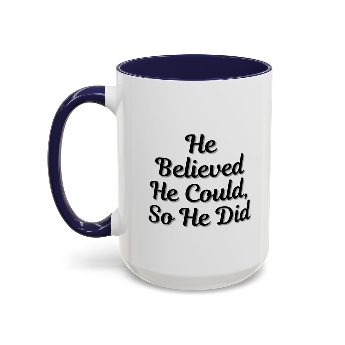 Printify inspirational coffee mug with the phrase "He Believed He Could So He Did" featuring bold black text on a white ceramic mug.
