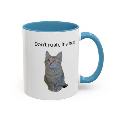 Ceramic cat coffee mug with "Don't rush, it's hot!" message, 11 oz or 15 oz size, featuring a cute cat illustration.