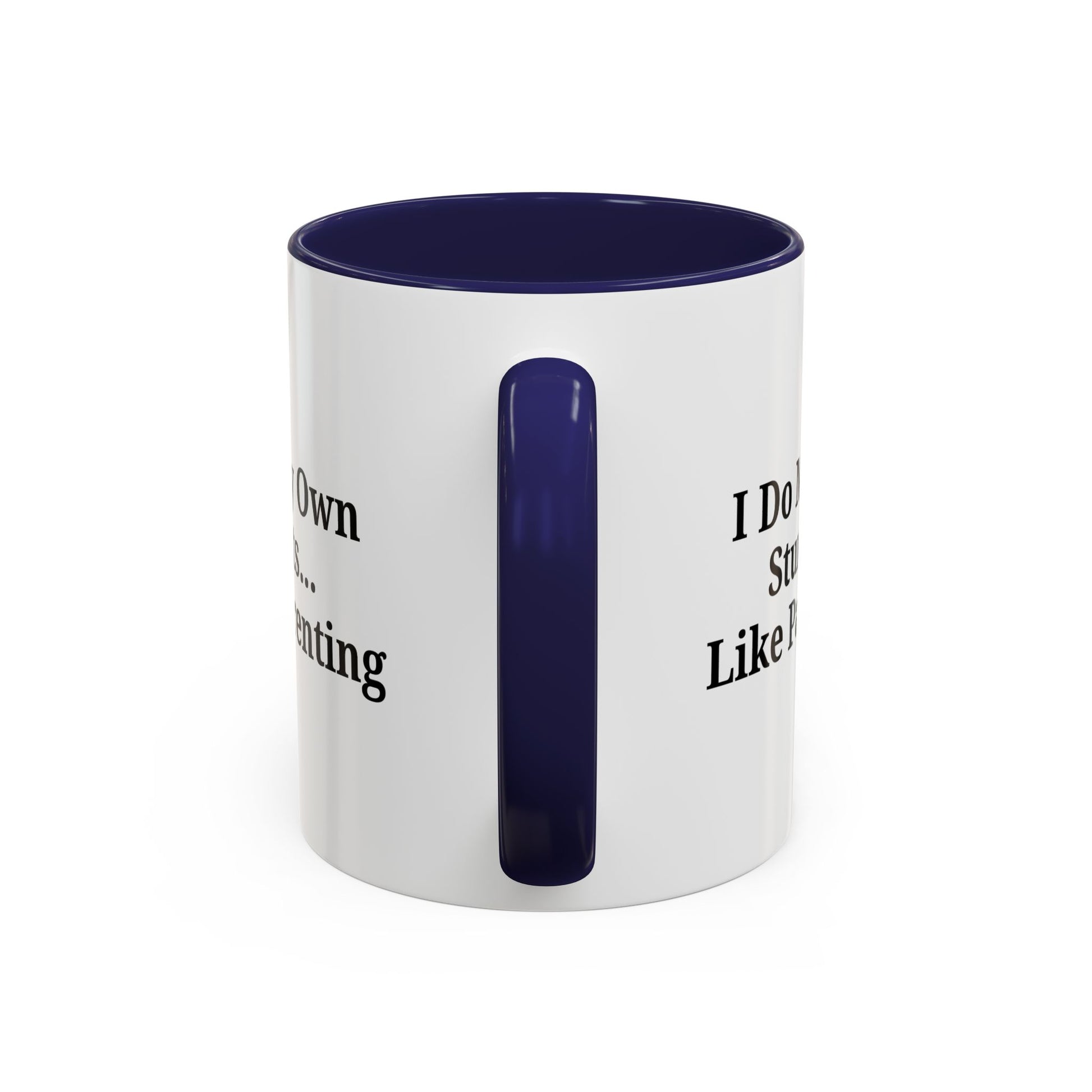 Funny Parenting Coffee Mug – "I Do My Own Stunts" – 11oz & 15oz - TRV