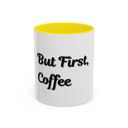 Funny Coffee Mug - "But First, Coffee" - 11 & 15 oz Accent Cup for Coffee Lovers - TRV