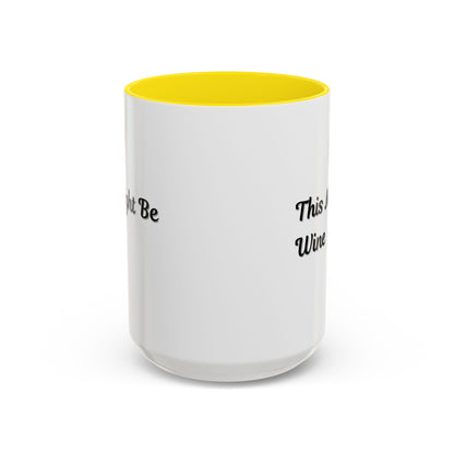 Funny Coffee Mug - "This Might Be Wine" - Perfect for Wine Lovers
