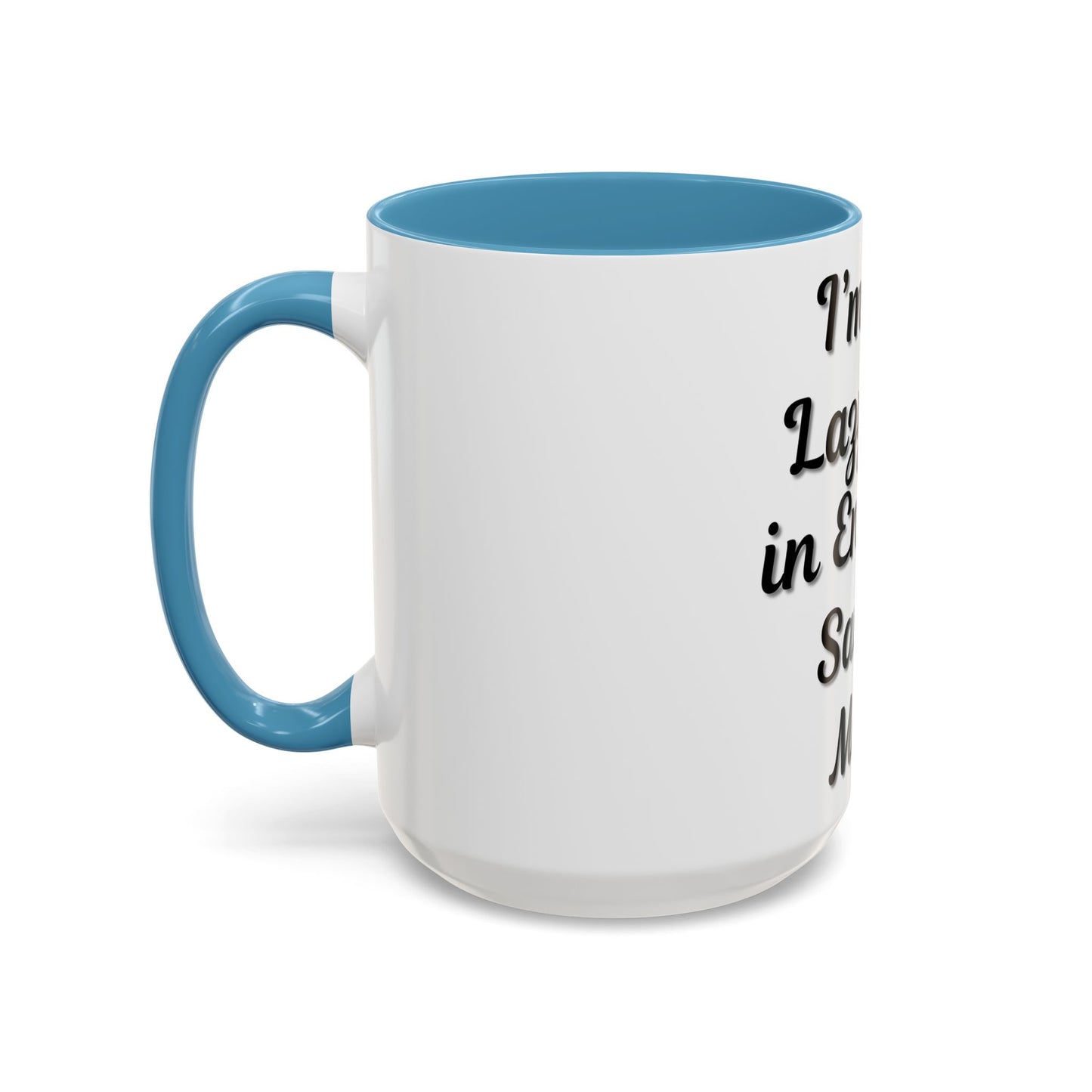 Humorous Coffee Mug - "I'm Not Lazy, I'm in Energy-Saving Mode" - TRV