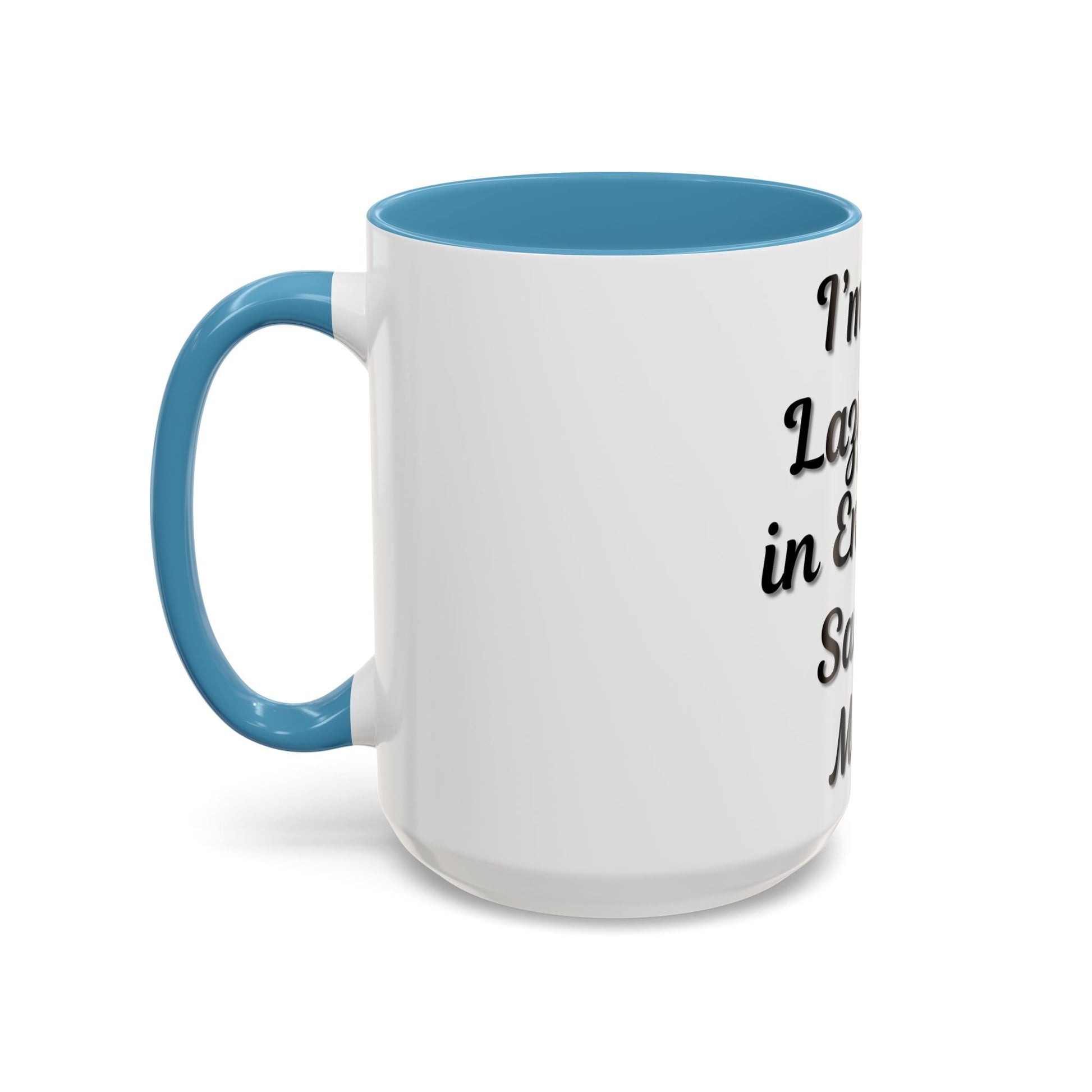 Humorous Coffee Mug - "I'm Not Lazy, I'm in Energy-Saving Mode" - TRV