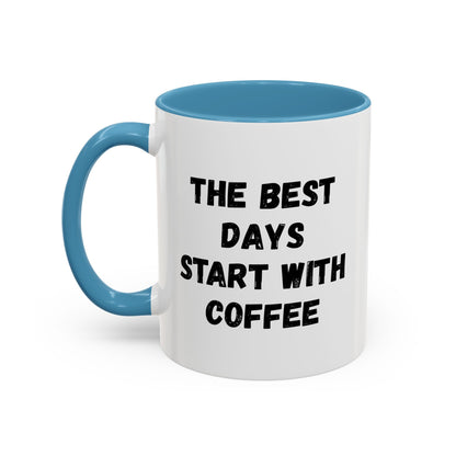 Inspirational Coffee Mug - The Best Days Start With Coffee - Gift for Coffee Lovers, Office Decor, Kitchenware, Birthday Gift, Motivational