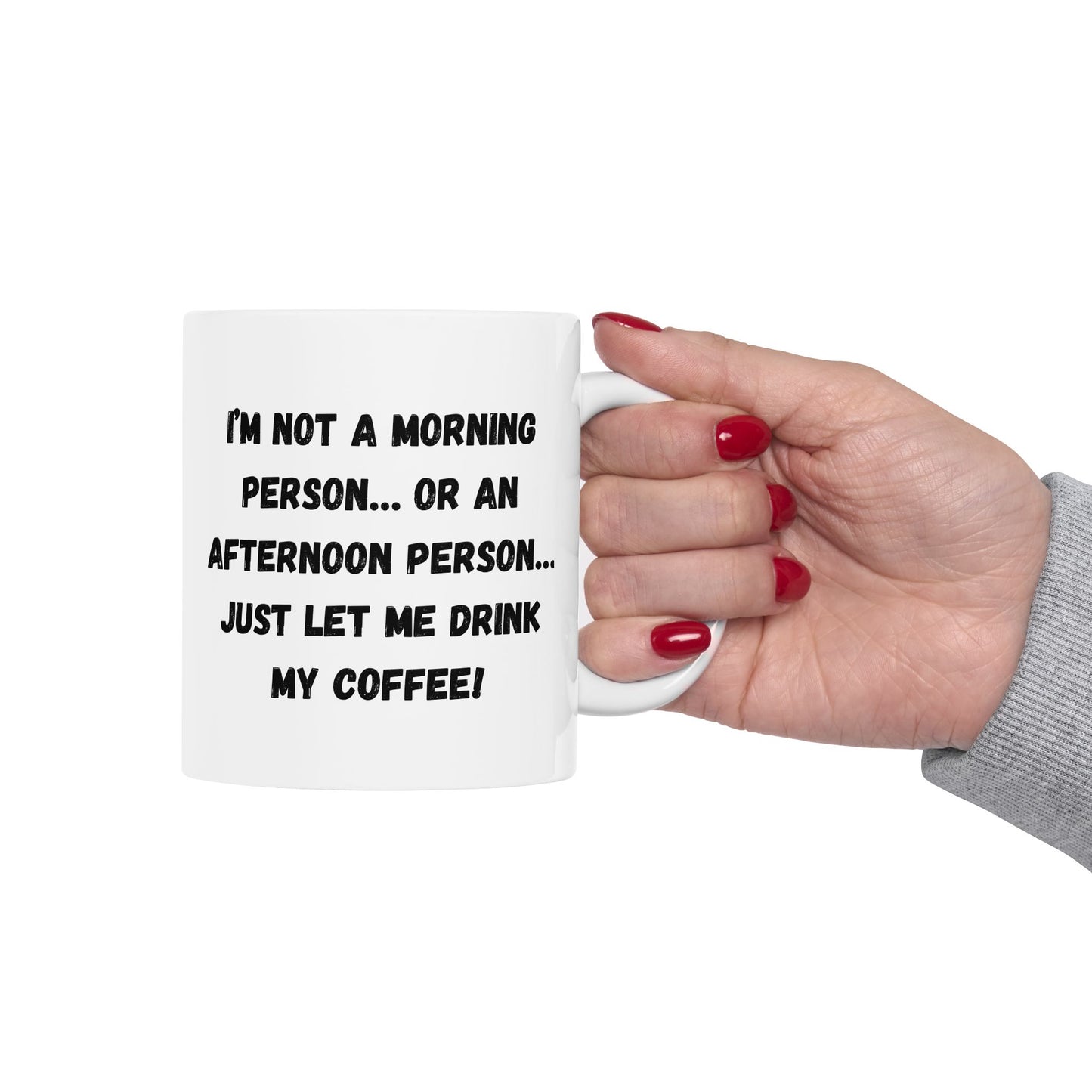 Funny Ceramic Coffee Mug - Perfect Gift for Morning People | 11oz & 15oz - TRV