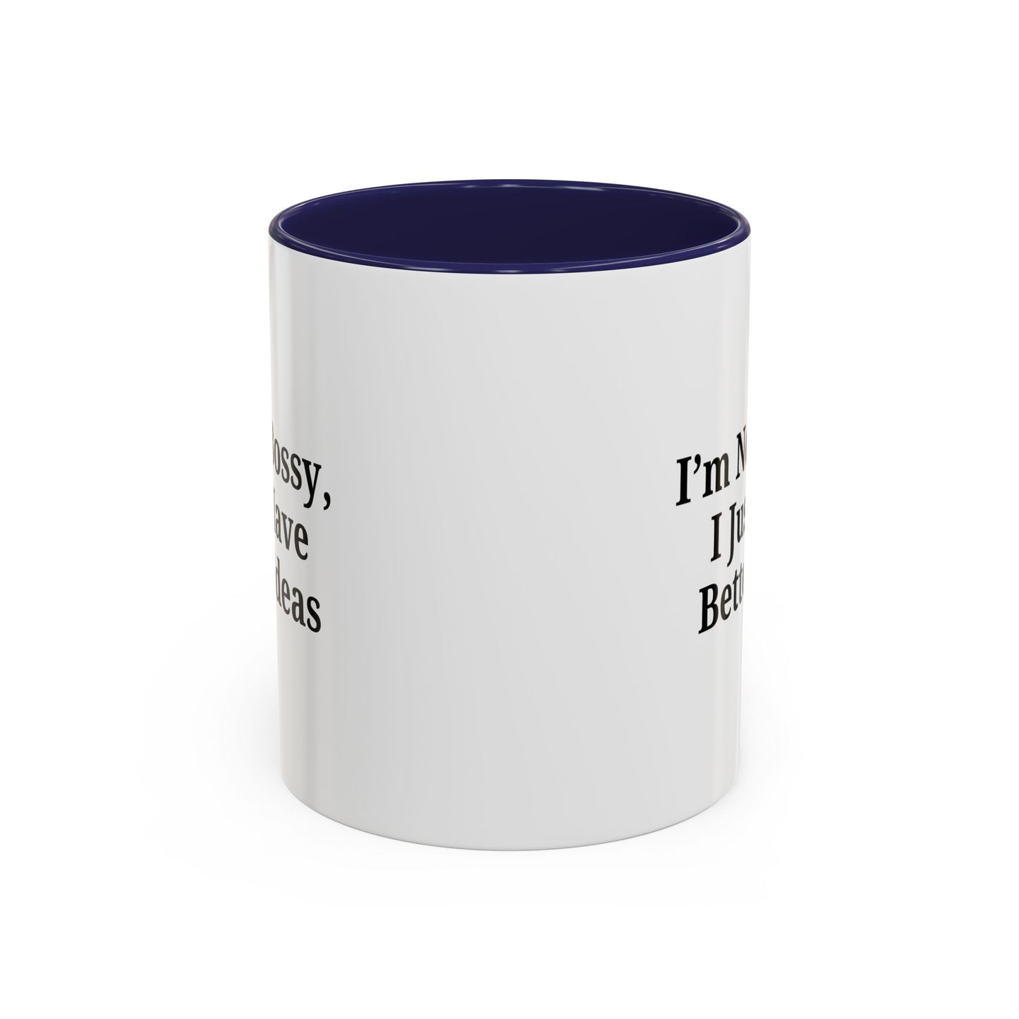 Sassy Accent Coffee Mug - "I'm Not Bossy, I Just Have Better Ideas" - Perfect Gift for Coffee Lovers - TRV