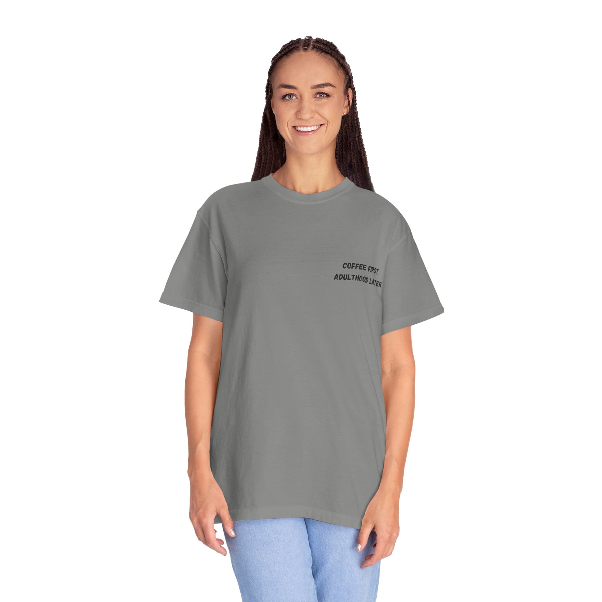 Coffee First Unisex Garment-Dyed T-Shirt - Adulthood Later - TRV