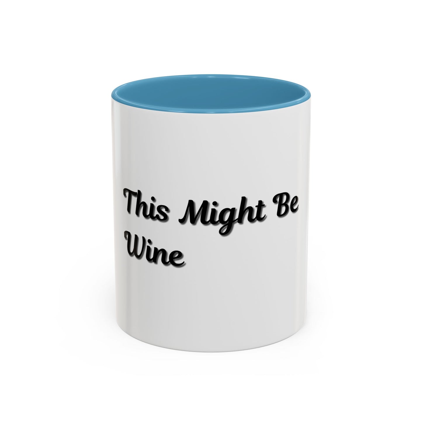Funny Coffee Mug - "This Might Be Wine" - Perfect for Wine Lovers - TRV