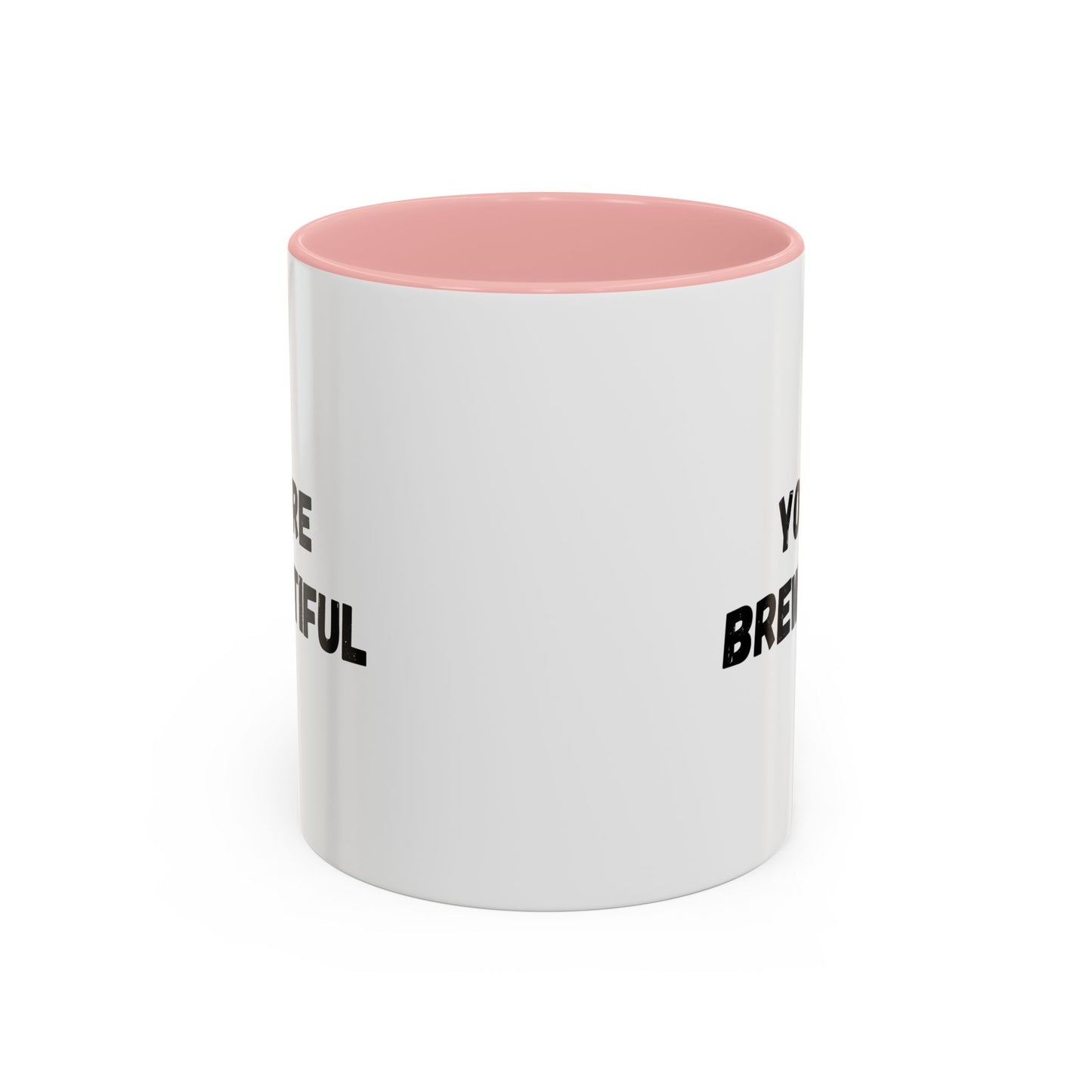 You’re Brew-tiful Accent Coffee Mug — Funny Pun Coffee Cup (11/15oz)