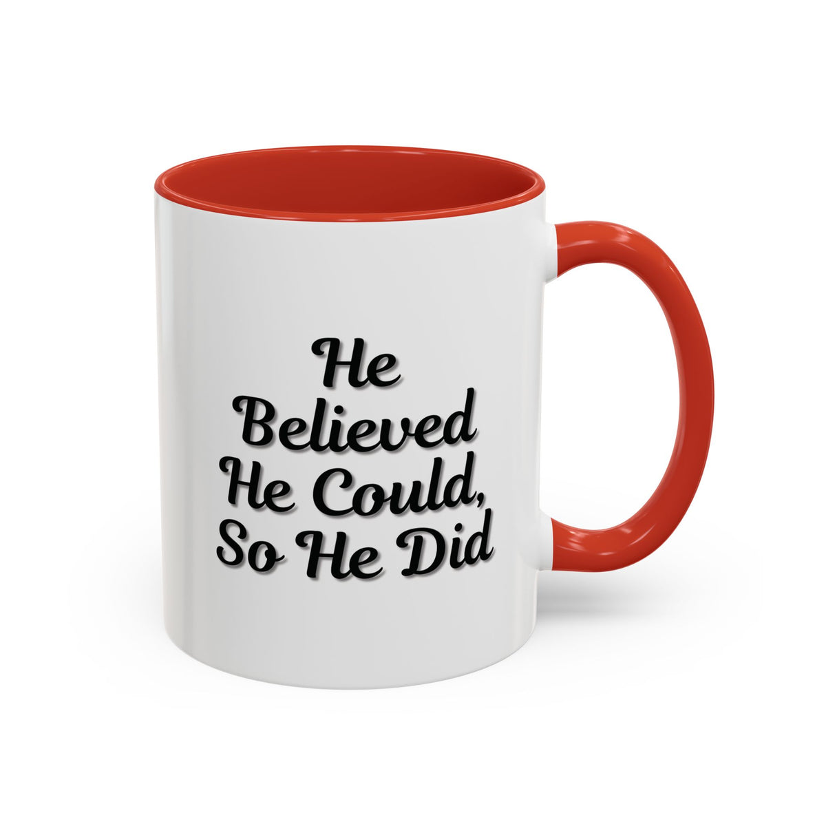 Printify "He Believed He Could So He Did" inspirational coffee mug with bold black text on a white ceramic surface.