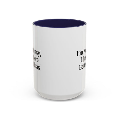 Sassy Accent Coffee Mug - "I'm Not Bossy, I Just Have Better Ideas" - Perfect Gift for Coffee Lovers - TRV
