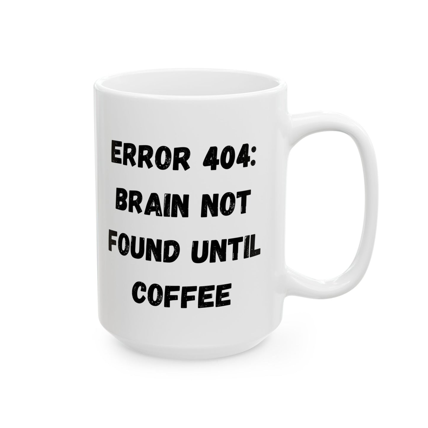 Funny Error 404 Ceramic Mug - Perfect Gift for Tech Lovers - TRV