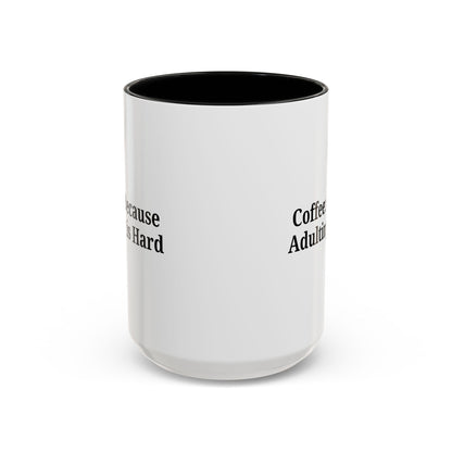 Adulting is Hard Coffee Mug - Fun 11oz & 15oz Accent Mug - TRV