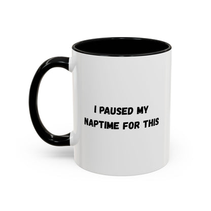 Humorous Coffee Mug | I Paused My Naptime For This | Perfect Gift for Busy Moms, Teachers, or Coffee Lovers