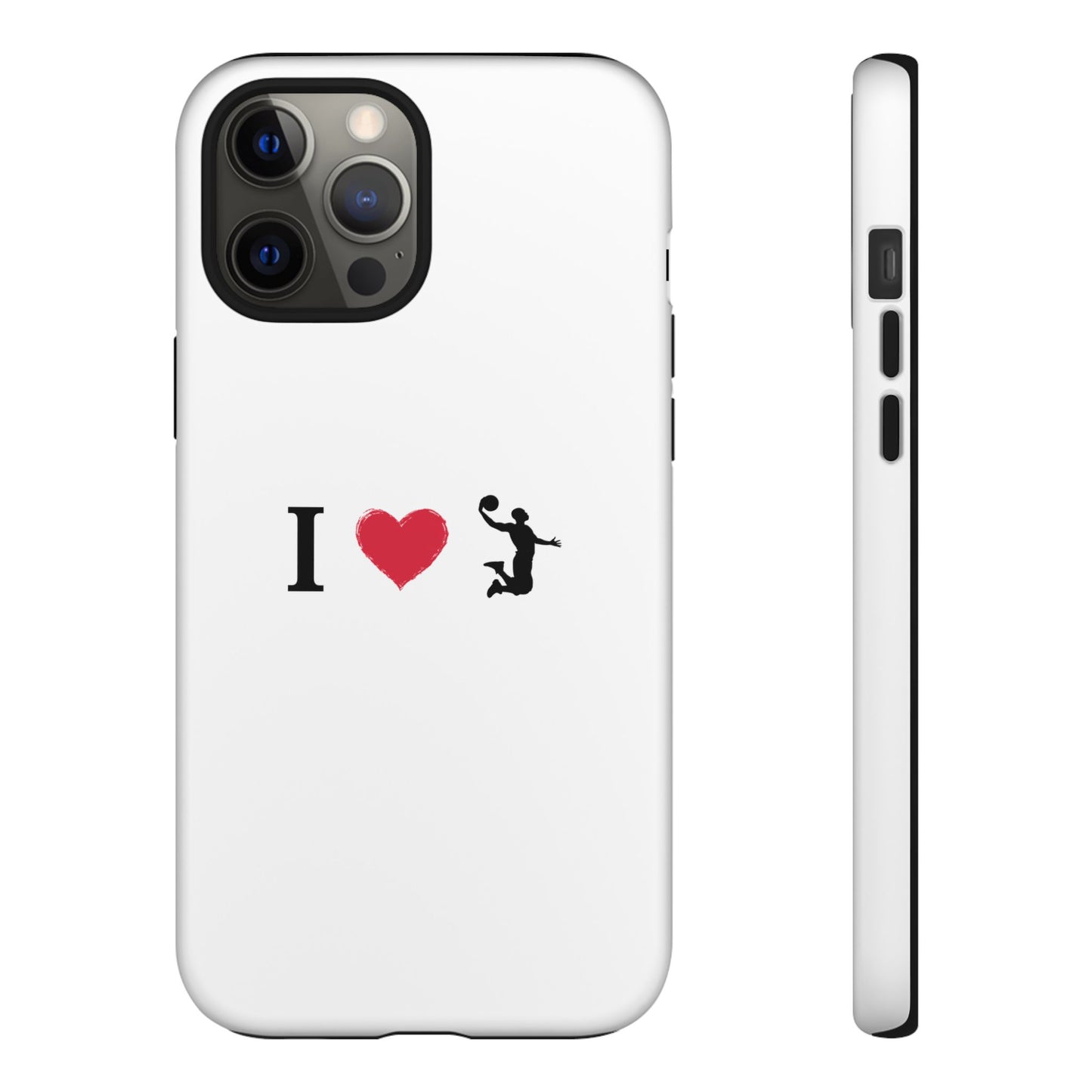 I Love Basketball Phone Case, Sporty Cell Cover, Basketball Gift for Players, Tough Cases, Love for Sports Accessories - TRV