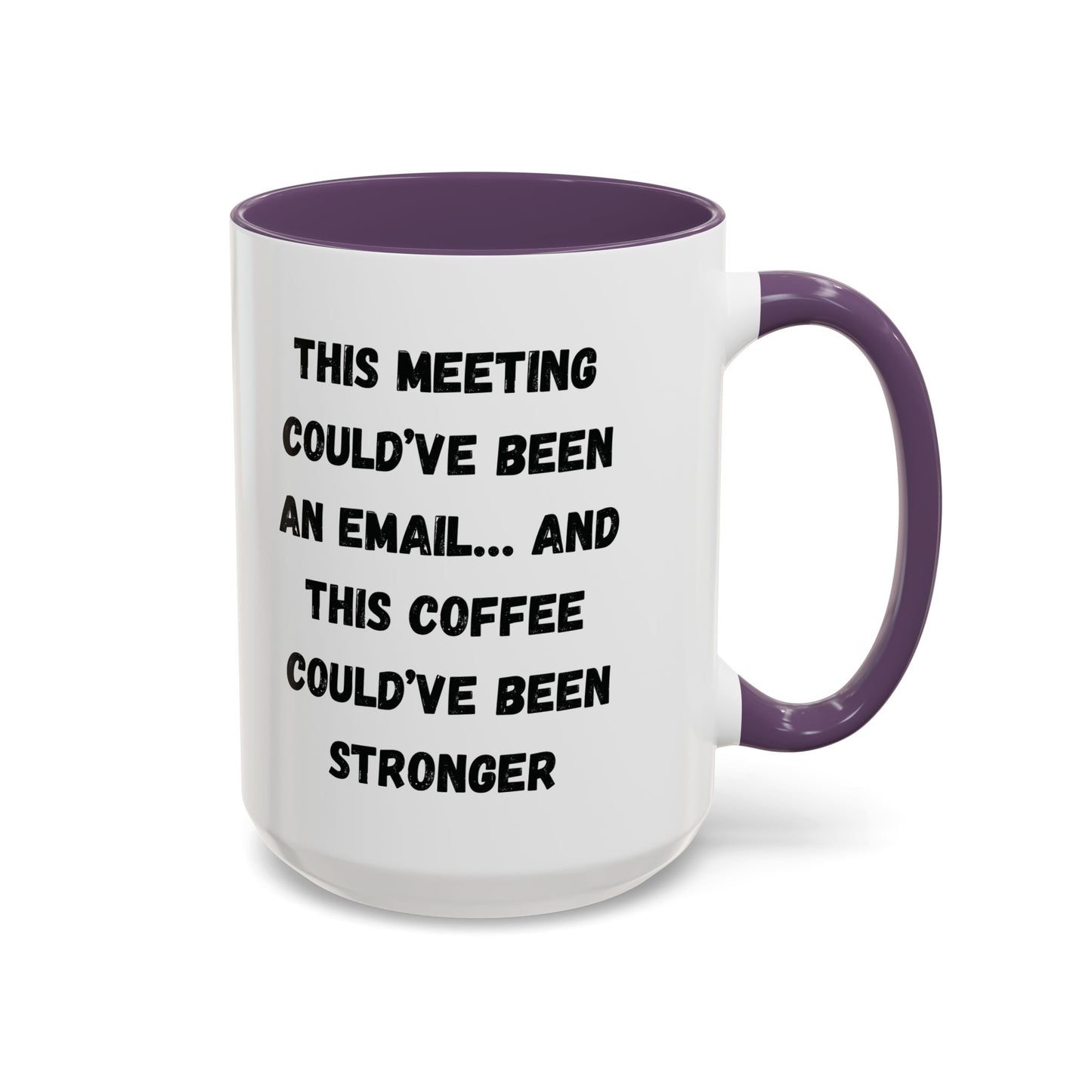 Funny Office Coffee Mug - This Meeting Could've Been an Email Mug, Gift for Coworkers, Work From Home Humor, Coffee Lover Gift, Motivational