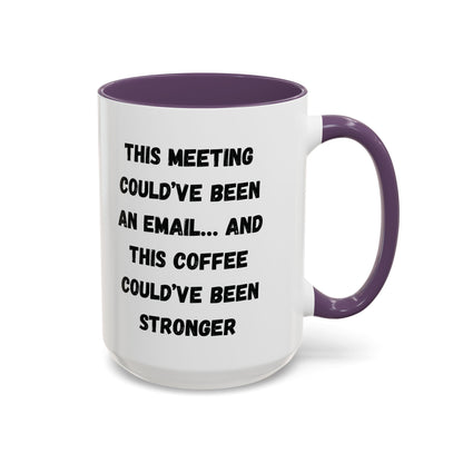 Funny Office Coffee Mug - This Meeting Could've Been an Email Mug, Gift for Coworkers, Work From Home Humor, Coffee Lover Gift, Motivational