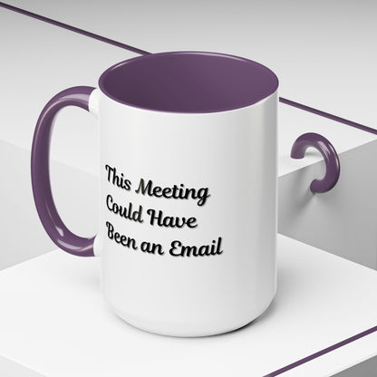 Funny office coffee mug with "This Meeting Could Have Been An Email" printed on a ceramic mug, perfect for office humor.