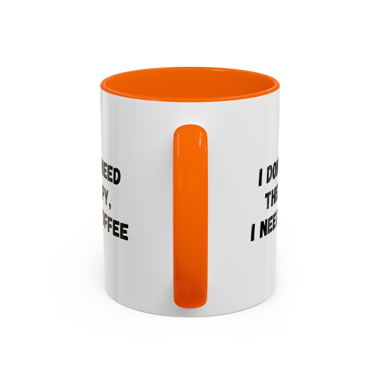 Funny Coffee Mug - I Don't Need Therapy, I Need Coffee | Gift for Coffee Lovers, Self-Care Mug, Office Humor, Ceramics for Home