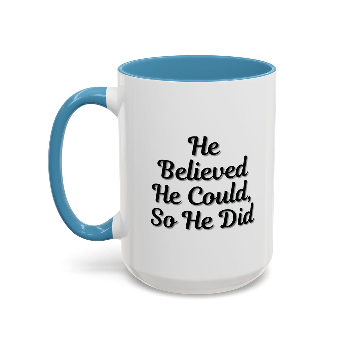 Printify inspirational coffee mug with the quote "He Believed He Could So He Did" featuring bold black text on a white ceramic mug.
