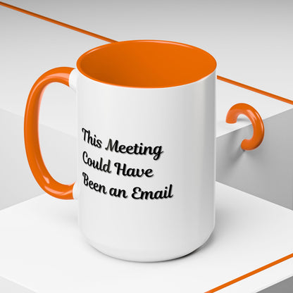 Funny office coffee mug with "This Meeting Could Have Been An Email" print, ideal for office or home use, by Printify.