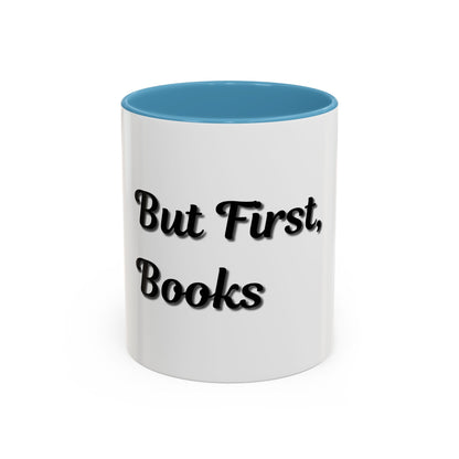 But First, Books Accent Coffee Mug - Perfect Gift for Book Lovers - TRV
