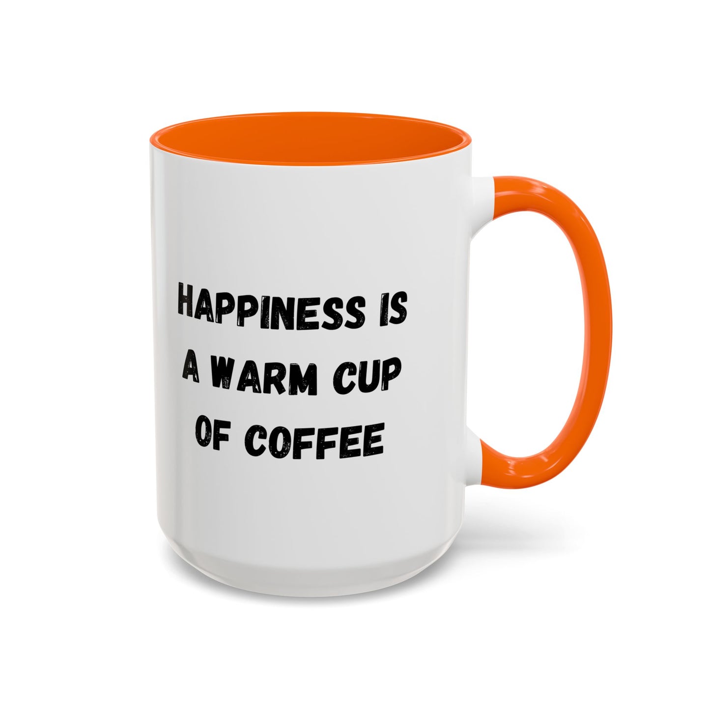 Coffee Mug — “Happiness Is A Warm Cup Of Coffee” Accent Ceramic Mug (11/15 oz)