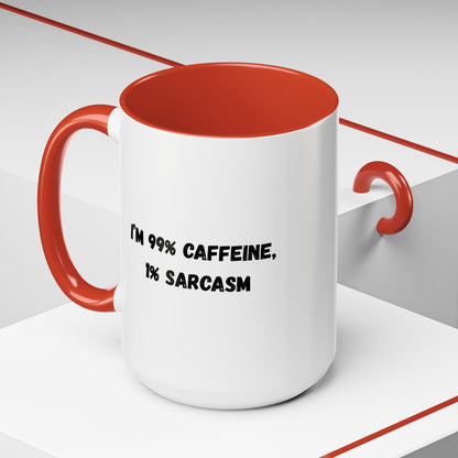 Ceramic coffee mug with "I'm 99% Caffeine, 1% Sarcasm" print, featuring a white background and black text design.