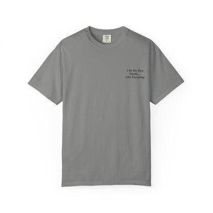 Funny Parenting Quote Unisex Garment-Dyed T-Shirt - TRV
