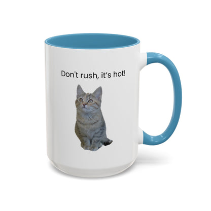 Ceramic cat coffee mug with "Don't rush, it's hot!" quote, 11 oz size, featuring a cute cat illustration and colorful design.