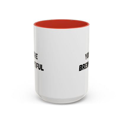 You’re Brew-tiful Accent Coffee Mug — Funny Pun Coffee Cup (11/15oz)