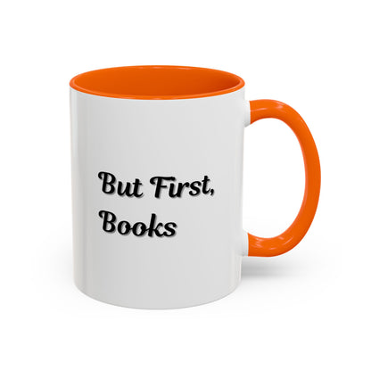 But First, Books Accent Coffee Mug - Perfect Gift for Book Lovers