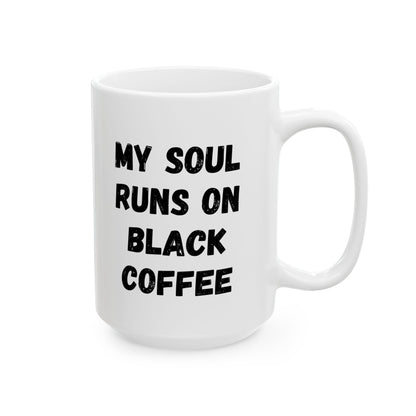 Coffee Lover's Ceramic Mug – 'My Soul Runs on Black Coffee' – Perfect Gift for Coffee Enthusiasts - TRV