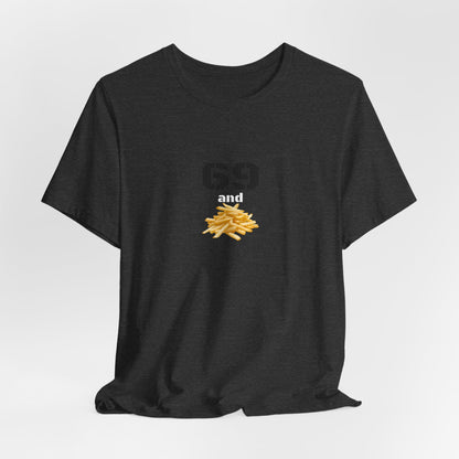 Unisex graphic T-shirt featuring a humorous 69 and French fries design in black and white, casual and quirky style.