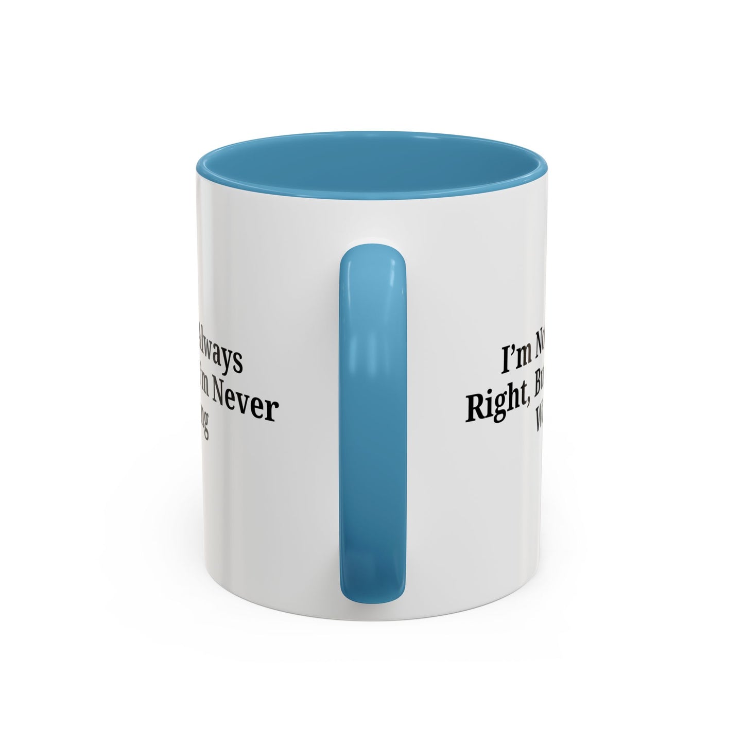 Funny Coffee Mug - Humorous Gift for Coffee Lovers, Gift for Friends, Right Quotes, Motivational Cup, Office Mug - TRV