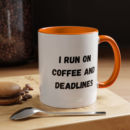 I Run on Coffee and Deadlines Mug, Motivational Coffee Cup, Office Mug, Gift for Writers, Caffeine Lover's Mug, Funny Coffee Cup