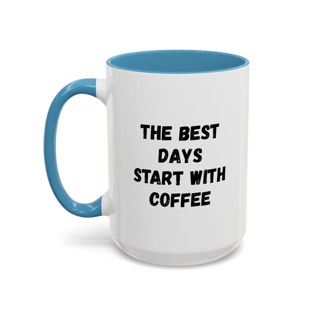 Ceramic coffee mug with "The Best Days Start With Coffee" slogan, 11oz, white with black text, perfect for morning coffee.