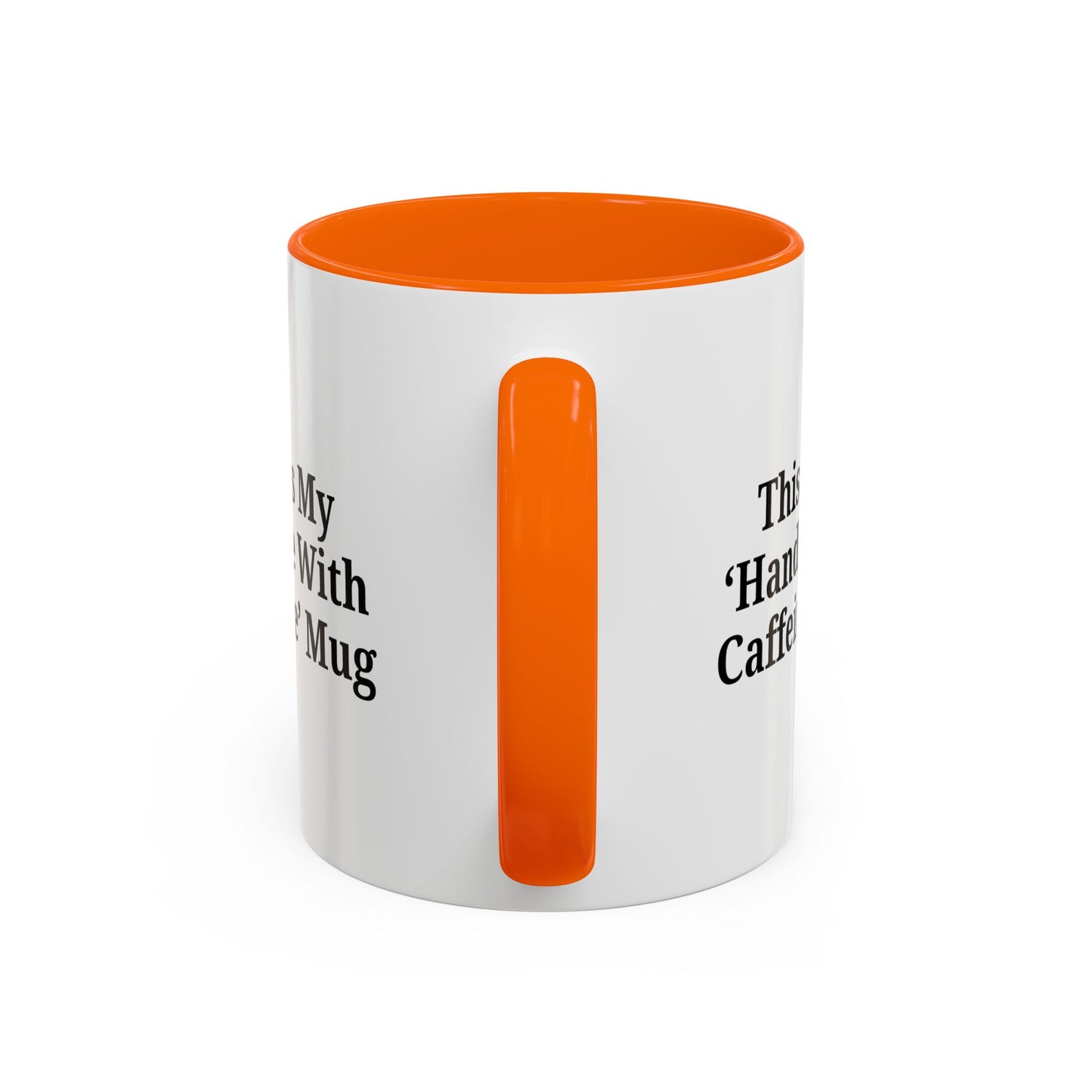 Funny Handle With Caffeine Coffee Mug - 11oz & 15oz - TRV