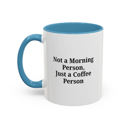 Not a Morning Person Coffee Mug, Fun Coffee Lover Gift, Black Accent Mug, Perfect for Coffee Addicts, Funny Drinkware