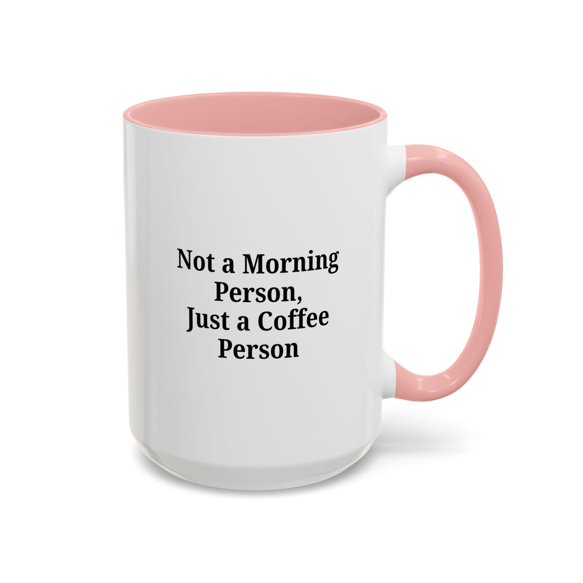 Ceramic coffee mug with the phrase "Not a Morning Person, Just a Coffee Person" printed on white ceramic, designed for coffee lovers.