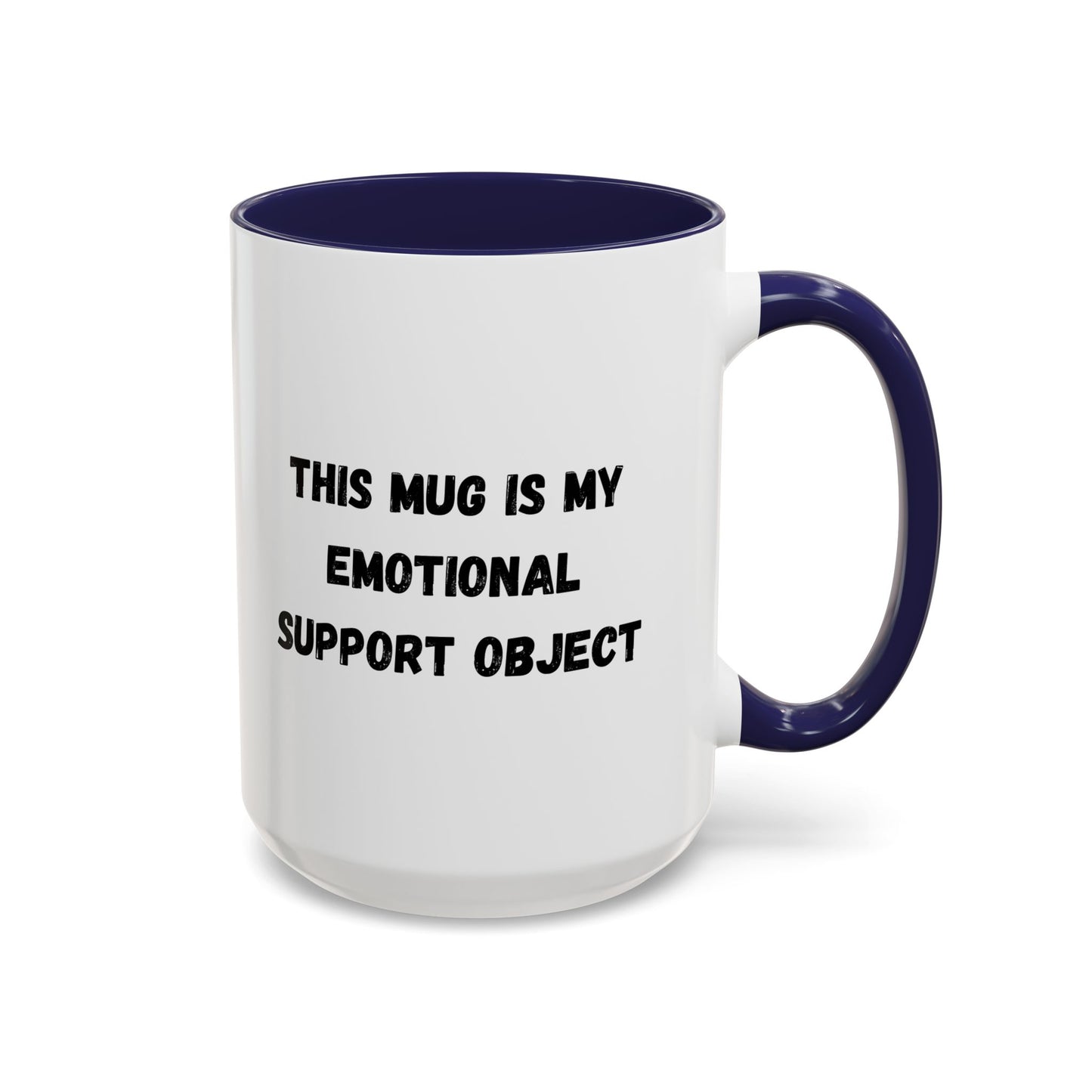 Emotional Support Coffee Mug - 11oz & 15oz - TRV
