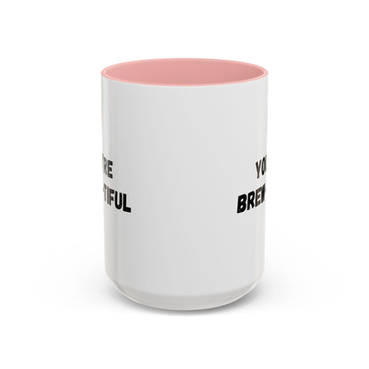 You’re Brew-tiful Accent Coffee Mug — Funny Pun Coffee Cup (11/15oz)