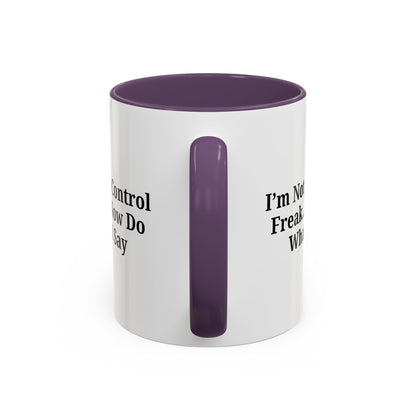 Funny Accent Coffee Mug - I'm Not a Control Freak, Gift for Boss/Office, Unique Tea Cup, Ideal for Birthdays, Humor Lovers - TRV
